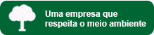 Uma empresa que respeita o meio ambiente.